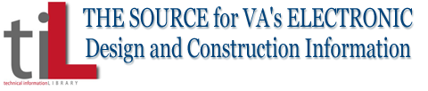 Technical Information Library (TIL) - The source for VA's electronic Design and Construction Information